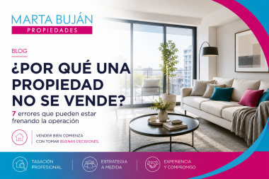 ¿Por qué una propiedad no se vende? 7 errores que pueden estar frenando la operación