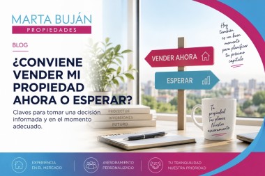 ¿Conviene vender mi propiedad ahora o esperar? 8 claves para decidir.